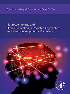 cover image of Neurotechnology and Brain Stimulation in Pediatric Psychiatric and Neurodevelopmental Disorders